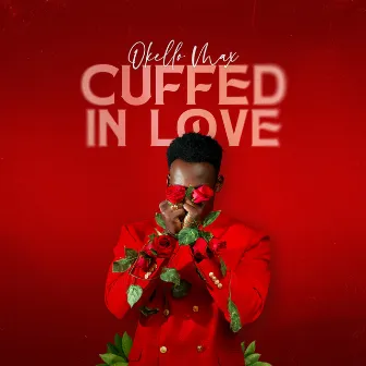 Cuffed in Love by Okello Max