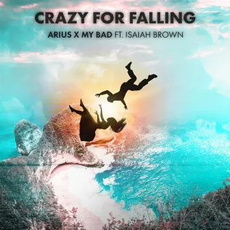 CRAZY FOR FALLING by MY BAD