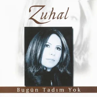 Bugün Tadım Yok by Zuhal