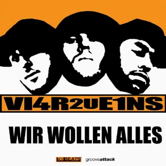 Wir wollen Alles by Vier zu Eins