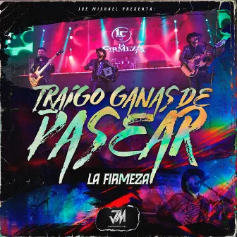 Traigo Ganas de Pasear by La Firmeza