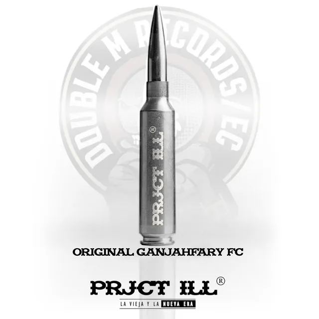 Prjct Ill - Original Ganjahfary Fc