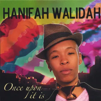 Once Upon It Is by Hanifah Walidah