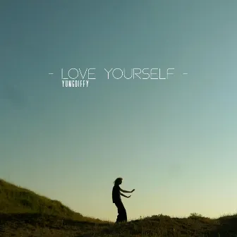 Love Yourself by Yung Diffy