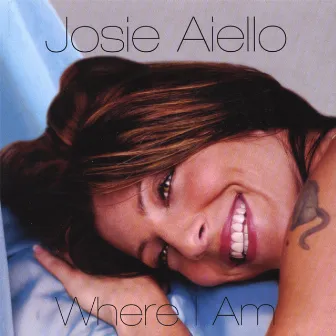 Where I Am by Josie Aiello