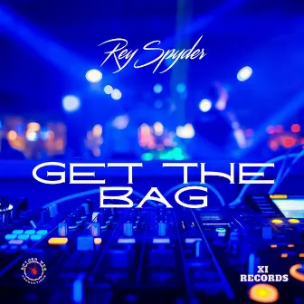 Get The Bag by XI