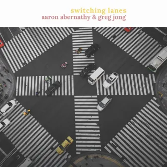 Switching Lanes by Aaron Abernathy