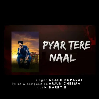 Pyar Tere Naal by Akash Boparai