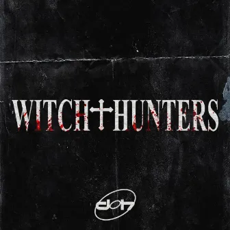 WITCH HUNTERS by DIGIHORROR