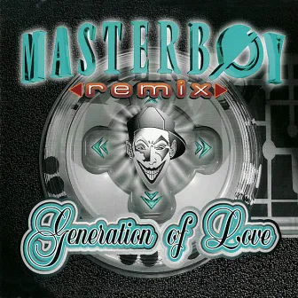 Generation of Love (Remix) by Masterboy