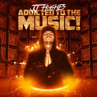 Addicted to the music by JJ Hughes