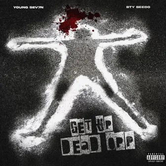 GET UP DEAD OPP by Young Sev7n