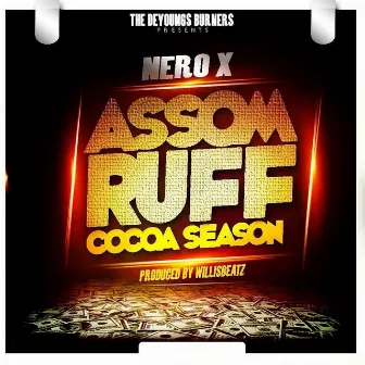 Assom Ruff (Cocoa Season) by Nero X