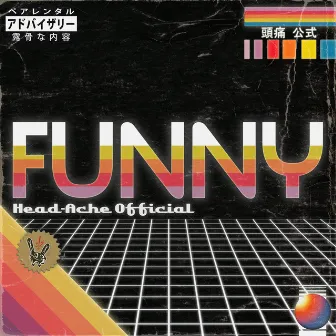 Funny by Head-Ache Official