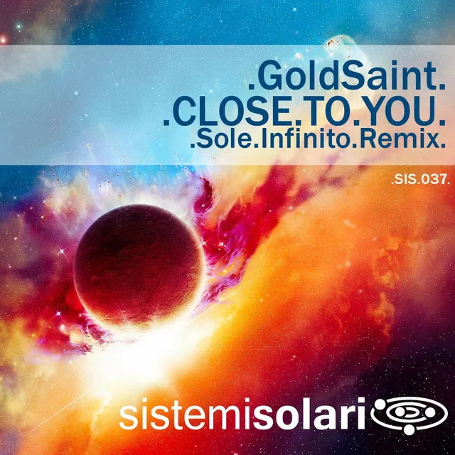 Close to You - Sole Infinito Remix