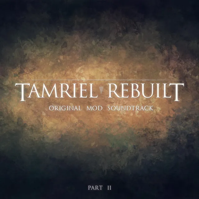 Tamriel Rebuilt, Pt. 2 (Original Mod Soundtrack)