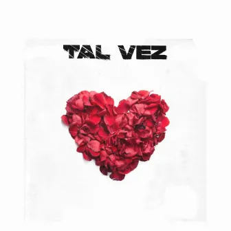 Tal Vez by Xavi BP