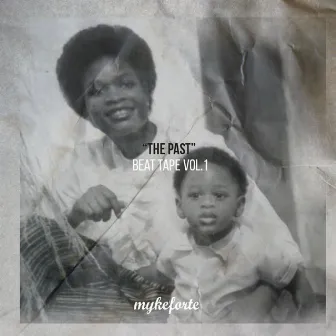 The Past - Beat Tape, Vol. 1 by Myke Forte