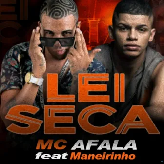 Lei Seca by Mc Afala