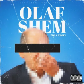 OLAF SHEM by Trofe