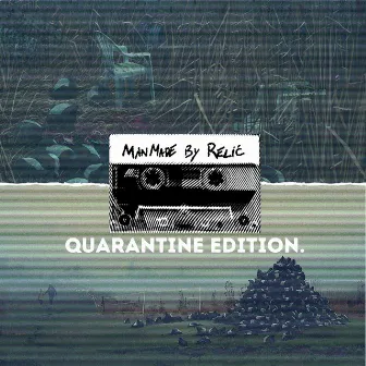 Manmade. Quarantine Edition. by Relić