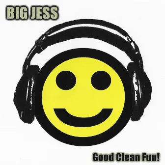 Good Clean Fun by Big Jess