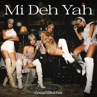 Mi Deh Yah by CocaNButter