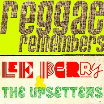 Reggae Remembers: Lee Perry & the Upsetters Greatest Hits by Lee Perry & The Upsetters