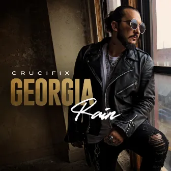 Georgia Rain by CRUCIFIX