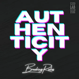 Authenticity by BreakingRules