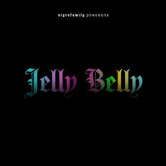 Jelly Belly by Nigro