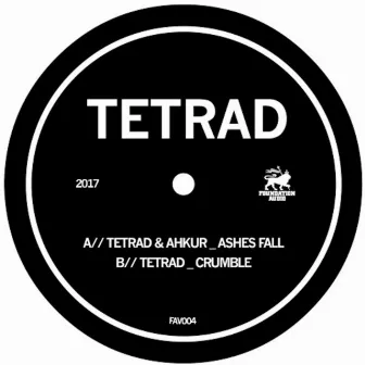 Ashes Fall / Crumble by Tetrad