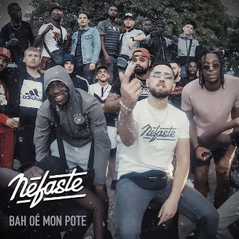 Bah oé mon pote by Nefaste