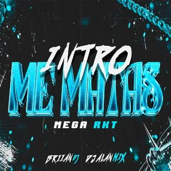 Intro Me Matas Mega Rkt by BRIIAN DJ