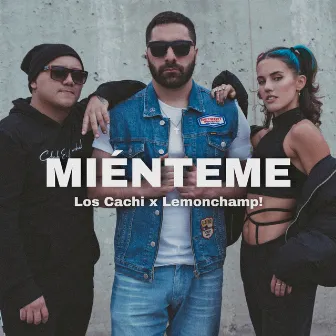 Miénteme by Los Cachi