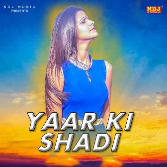 Yaar Ki Shadi by Deepak Yadav