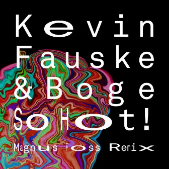 So Hot! (Magnus Foss Remix) by Kevin Fauske