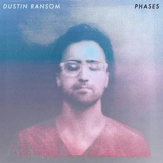 Phases by Dustin Ransom