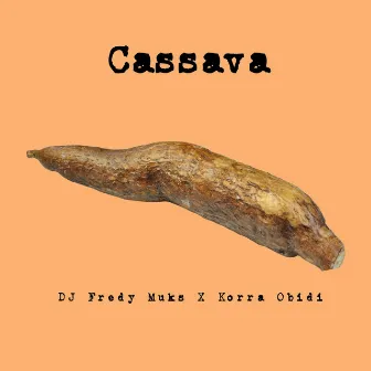 Cassava by DJ FREDY MUKS