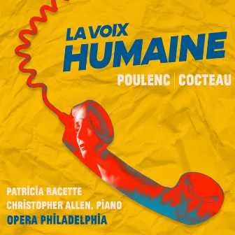 La voix humaine by Patricia Racette