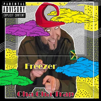 Cha cha trap by Freezer