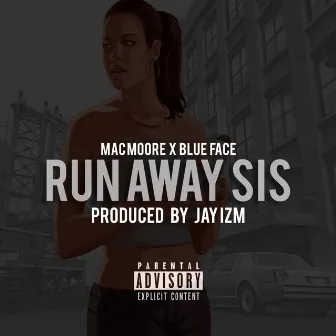 Run Away Sis by Mac Moore