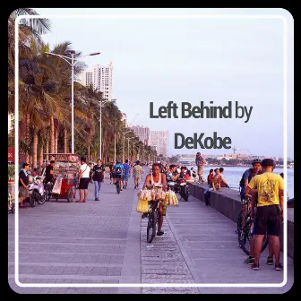 Left Behind by DeKobe