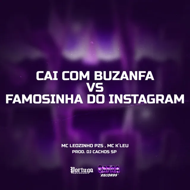 Cai Com Buzanfa vs Famosinha Do Instagram