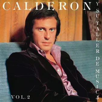 Juan Carlos Calderón Y Su Taller De Música Vol. 2 (Remasterizado 2021) by Juan Carlos Calderón