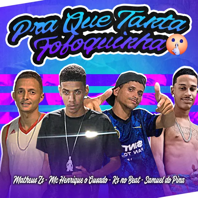 Pra Que Tanta Fofoquinha (feat. Samuel do pina)