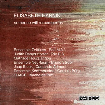 Elisabeth Harnik: Someone will remember Us by Bruno Strobl