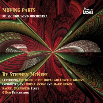 McNeff: Moving Parts, Music for Wind Orchestra by Mark Heron