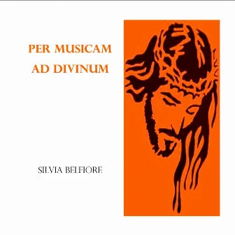 Per musicam ad Divinum by Silvia Belfiore