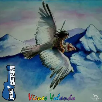 Vienes Volando by José Cerpa